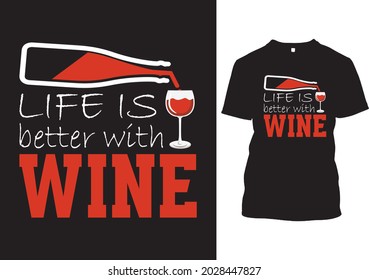 Life is better with Wine T shirt design template