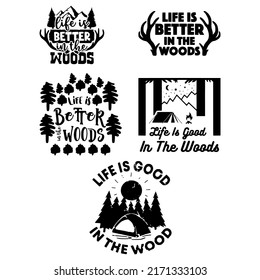 Life is Better in The Woods, Camping Quotes