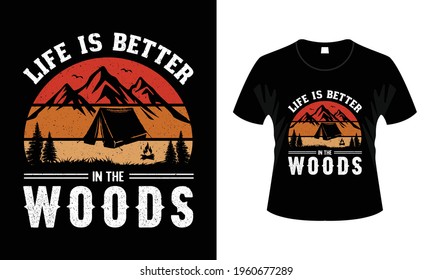 Life is better in the woods - Hunting - T-Shirt design