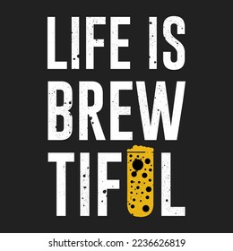 La vida es una ilustración vectorial de Brew Tifil. Bebe Cerveza. La cerveza es divertida