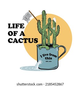 LIFE OF A CACTUS PRINT For POSTER, TEE, SWEAT. Editable Vector File.