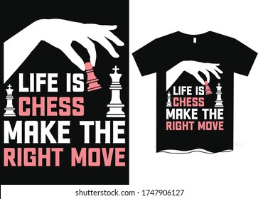 Life is chess make the right move - Chess T-shirt design, Chess vector