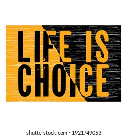 life is choice,slogan typography graphic motivation,vector illustration