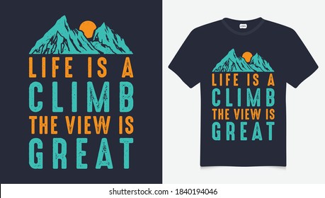 Life is a climb the view is great t-shirt design, Take a hike T shirt Vector Free Download. Outdoor T-shirt Vector