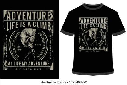 Life Is A Climb - Vintage Vector graphic typographic design for poster, label, badge, logo, icon or t-shirt