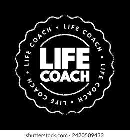 Life Coach - type of wellness professional who helps people make progress in their lives, text concept stamp