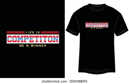 Life Competiton Be a Winner Typography T-shirt graphics, tee print design, vector, slogan. Motivational Text, Quote
Vector illustration design for t-shirt graphics. svg