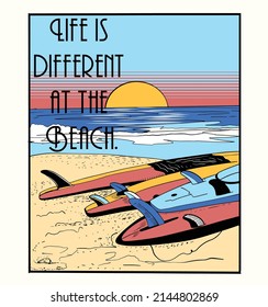 Life is different at the Beach.vintage vector illustration design, surf travel poster template.