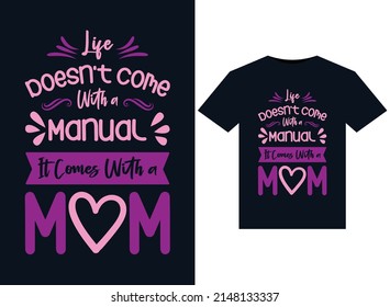 life doesn't come with a manual it comes with a mom t-shirt design typography vector illustration for printing