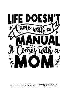 Life doesn't come with a manual it comes with a mom SVG, Mother's Day cut file