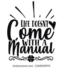 Life doesn't come with a manual happy valentine shirt print template typography design 