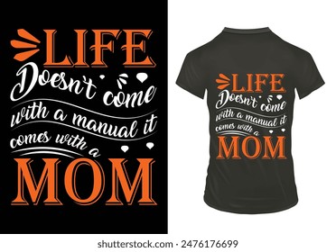 Life Doesn't come with a manual; it come with a Mom Typography T-Shirt Design