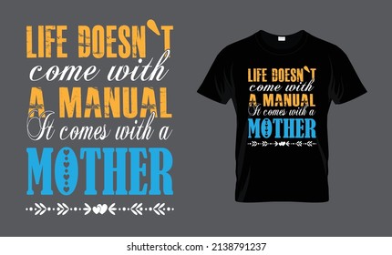 Life doesn`t come with a manual - t-shirt design