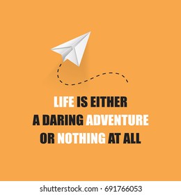 Life is Either a Daring Adventure or Nothing at All! - Inspirational Quote, Slogan, Saying On Orange Background