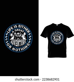 Life is either a great adventure or nothing typography t-shirt design.