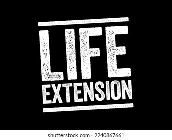 Life Extension text stamp concept for presentations and reports