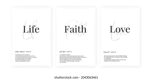 Life Faith Love definition, vector. Minimalist poster design. Wall decals, noun description. Wording Design isolated on white background, lettering. Wall art artwork. Modern poster design in frame