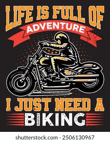 Life is full of Adventur I just nee a biking t-shirt design