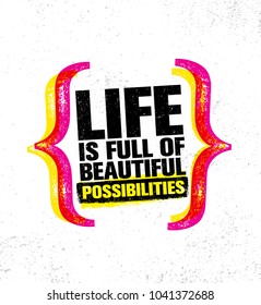 Life Is Full Of Beautiful Possibilities. Inspiring Creative Motivation Quote Poster Template. Vector Typography Banner Design Concept On Grunge Texture Rough Background