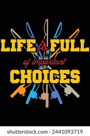 
Life Is Full Of Important Choices eps cut file for cutting machine