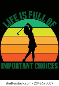 Life is full of important choices vector art design, eps file. design file for t-shirt. SVG, EPS cuttable design file