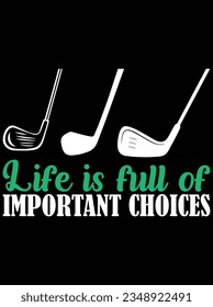 Life is full of important choices vector art design, eps file. design file for t-shirt. SVG, EPS cuttable design file