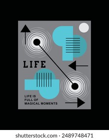 Life is full of magical moments illustration typography vector graphic t shirt design with positive slogan for using all types of mens boys t shirt print design and etc