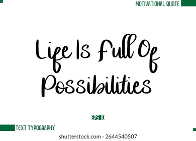 A Vida Está Cheia De Possibilidades Texto Typescript Moderno Trendy Inspirational Legenda