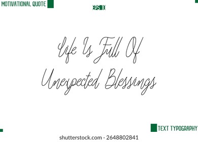 A Vida Está Cheia De Bênçãos Inesperadas Estilo Cursivo Texto Lettering Motivational Life Quote