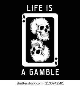 life is a gamble typography with skull card for t shirt design