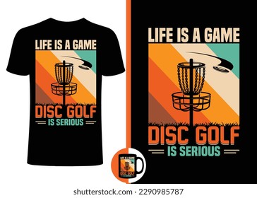 Life is a game disc golf is serious t shirt .Funny Retro Vintage Disc Golf T-shirt Design, disc golf t shirt, print for posters, clothes, advertising.