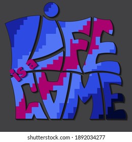 life is a game. isolated vector inscription with unique letters with shadow for printing on t-shirts, stickers, banners, bags.