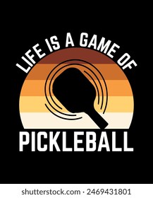 Life is a Game of Pickleball T-Shirt Design 