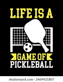 Life is a Game of Pickleball T-Shirt Design 