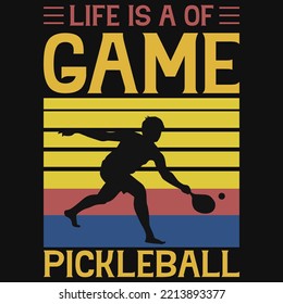 Life is a of game picklebball tshirt design