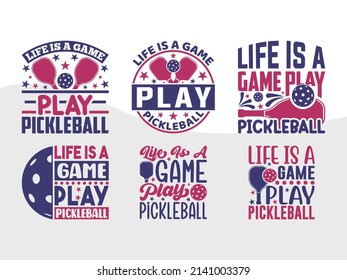 Life Is A Game Play Pickleball Printable Vector Illustration