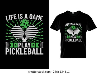 Life Is A Game Play Pickleball t shirt design. vector illustration