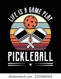 Life is a game play pickleball t shirt design vector. illustration