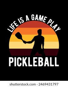 Life Is A Game Play Pickleball, T-Shirt Design art illustration 