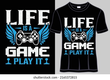 Life is a game play it T shirt designs
