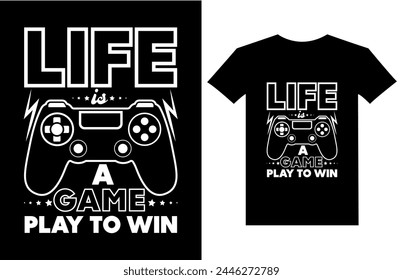 life is a game play to win retro vintage gaming t shirt gaming quotes t shirt Gamer t shirt Design
