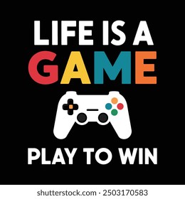 Life is a game play to win t shirt design vector design