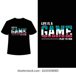 Life is a game play to win typography t-shirt design.