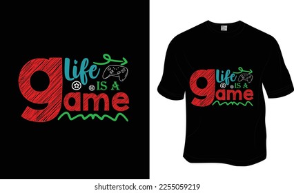 Life is a game, SVG, and Gaming t-shirt design. Ready to print for apparel, poster, and illustration. Modern, simple, lettering.
