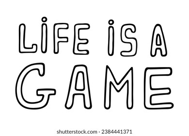 Das Leben ist ein Spiel, Vektorsymbol. Hinweis für Online-Spiele, Begleitsymbol. Einfaches Doodle-Text einzeln auf Weiß. Logo für Streamer, Blogger. Buchstaben umreißen. Handgezeichnete Clipkunst für Poster, Print, Web