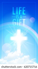 La vida es un regalo, un afiche religioso vector con una cruz brillante en el cielo