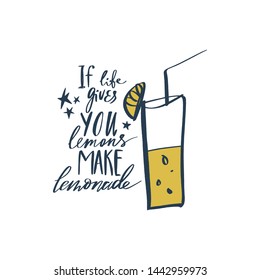 If life gives you lemons make lemonade. Handdrawn motivational lettering phrase. Good for cafe or kitchen poster. Vector illustration.