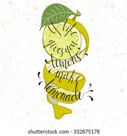 If life gives you lemons make lemonade, inspirational quote. Elegant Ink hand lettering. Vintage Typographical Backdrop. Postcard, poster, T-shirt & textile design. Vector illustration.