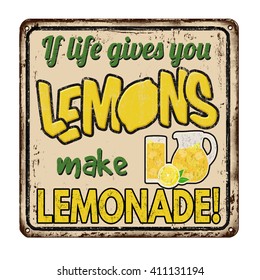 If life gives you lemons make lemonade vintage rusty metal sign on a white background, vector illustration