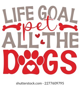 Life Goal Pet All The Dogs - Boho Retro Style Dog T-shirt And SVG Design. Dog SVG Quotes T shirt Design, Vector EPS Editable Files, Can You Download This File.